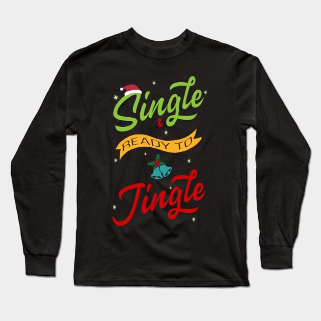 Single and ready to Jingle Long Sleeve T-Shirt by MZeeDesigns